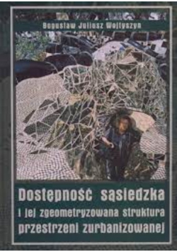 Dostępność sąsiedzka i jej zgeometryzowanie struktura przestrzeni zurbanizowanej