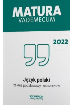 Matura 2022 Jezyk polski Vademecum ZPR OPERON