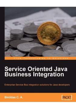 Service Oriented Java Business Integration Enterprise Service Bus integration solutions for Java developers
