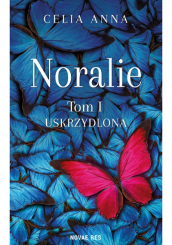 Noralie. Tom I Uskrzydlona