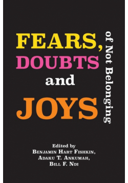 Fears, Doubts and Joys of Not Belonging