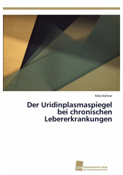 Der Uridinplasmaspiegel bei chronischen Lebererkrankungen