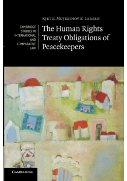 The Human Rights Treaty Obligations of             Peacekeepers