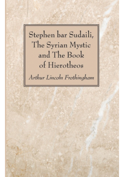 Stephen bar Sudaili, The Syrian Mystic and The Book of Hierotheos