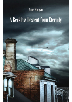 A Reckless Descent from Eternity