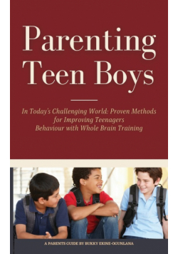 Parenting Teen Boys in Today's Challenging World