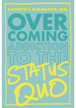 Overcoming Addiction to the Status Quo