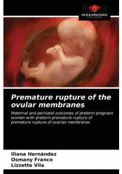 Premature rupture of the ovular membranes