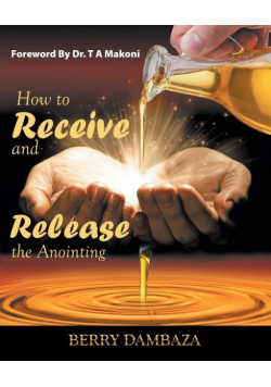 How to Receive and Release the Anointing