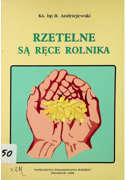 Rzetelne są ręce rolnika