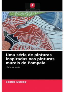 Uma série de pinturas inspiradas nas pinturas murais de Pompeia