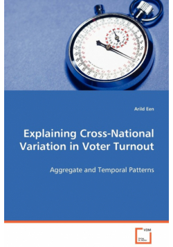 Explaining Cross-National Variation in Voter Turnout