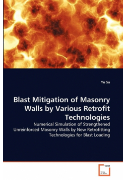 Blast Mitigation of Masonry Walls by Various Retrofit Technologies