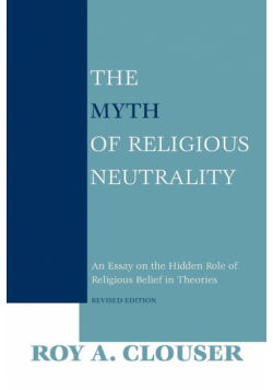 The Myth of Religious Neutrality, Revised Edition