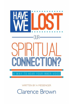 Have We Lost Our Spiritual Connection?
