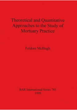Theoretical and Quantitative Approaches to the Study of Mortuary Practice