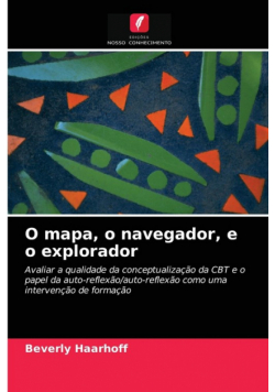 O mapa, o navegador, e o explorador
