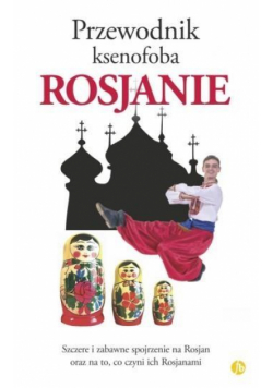Przewodnik ksenofoba. Rosjanie