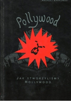 Pollywood Jak stworzyliśmy Hollywood  Nowa