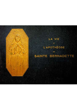La vie et l apotheose de Sainte Bernadette 1934 r.