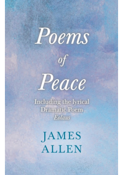 Poems of Peace -  Including the lyrical Dramatic Poem Eolaus