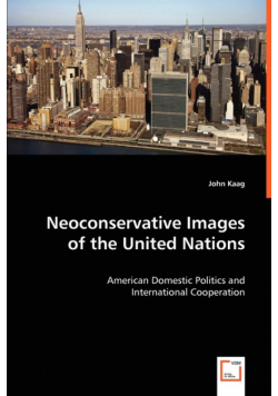 Neoconservative Images of the United Nations