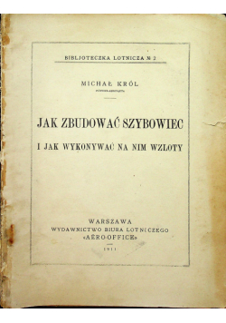 Jak zbudować szybowiec i jak wykonywać na nim wzloty 1911r