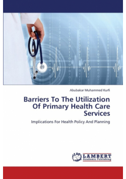 Barriers to the Utilization of Primary Health Care Services