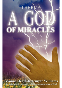 I Serve a God of Miracles