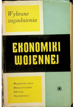 Wybrane zagadnienia ekonomiki wojennej Część II