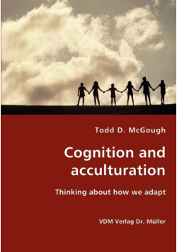 Cognition and acculturation - Thinking about how we adapt