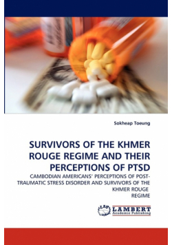Survivors of the Khmer Rouge Regime and Their Perceptions of Ptsd