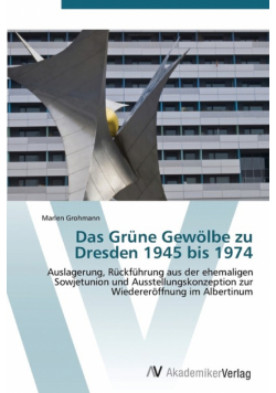 Das Grüne Gewölbe zu Dresden 1945 bis 1974