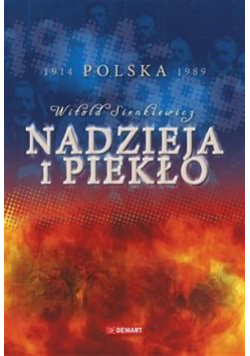 Nadzieja i piekło. Polska 1914-1989