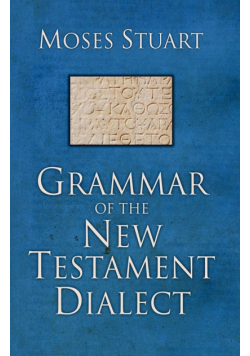 Grammar of the New Testament Dialect