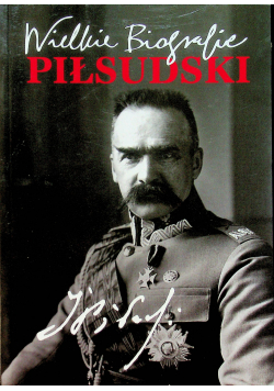 Wielkie biografie Piłsudski
