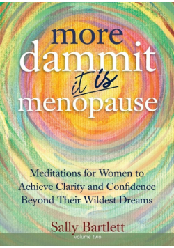 More Dammit ... It IS Menopause!