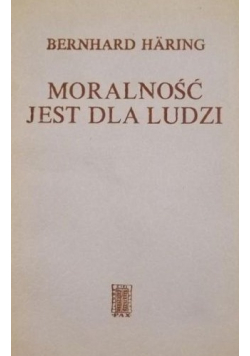 Moralność jest dla ludzi