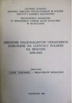 Zbrodnie nacjonalistów ukraińskich dokonane na ludności polskiej na Wołyniu 1939-1945