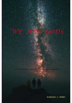 We Are Gods