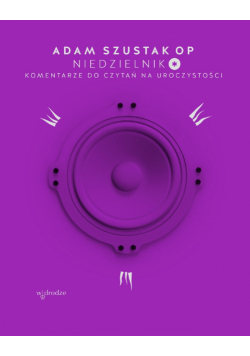 Niedzielnik*. Komentarze do czytań na uroczystości