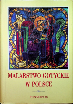 Malarstwo gotyckie w Polsce tom 3