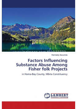 Factors Influencing Substance Abuse Among Fisher folk Projects
