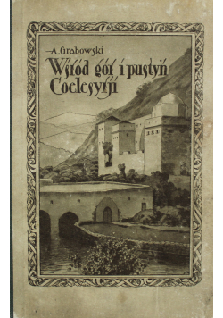 Wśród gór i pustyń Coelesyrji  ok 1925 r