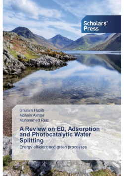 A Review on ED, Adsorption and Photocatalytic Water Splitting
