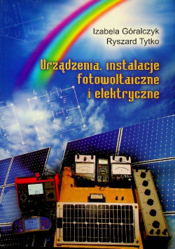 Urządzenia instalacje fotowoltaiczne i elektryczne