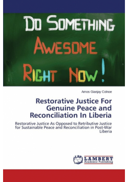 Restorative Justice For Genuine Peace and Reconciliation In Liberia