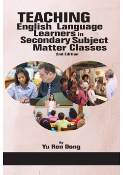 Teaching English Language Learners in Secondary Subject Matter Classes 2nd Edition