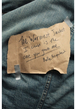 The Warmest Jacket I Own is the One You Gave Me