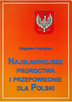 Najsłynniejsze proroctwa i przepowiednie dla Polski